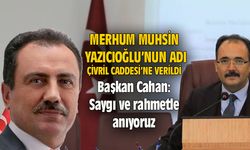 Çivril Caddesi'ne Muhsin Yazıcıoğlu'nun ismi verildi