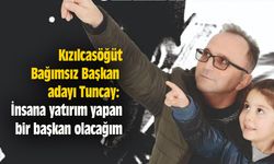 Kızılcasöğüt Bağımsız Başkan adayı Tuncay: İnsana yatırım yapan bir başkan olacağım