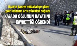 Uşak'ta kazaya müdahaleye giden polis babanın acısı yürekleri dağladı