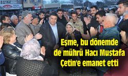 Eşme, bu dönemde de mührü Hacı Mustafa Çetin'e emanet etti
