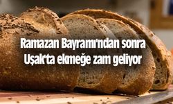 Ramazan Bayramı'ndan sonra Uşak'ta ekmeğe zam geliyor