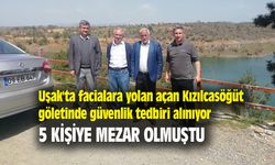 Uşak'ta facialara yolan açan Kızılcasöğüt göletinde tedbir alınıyor