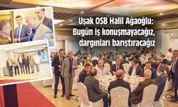 Halil Ağaoğlu: Bugün iş konuşmayacağız, dargınları barıştıracağız