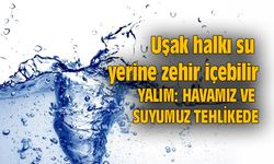 Uşak halkı su yerine zehir içebilir....