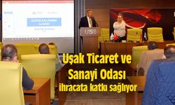 Uşak Ticaret ve Sanayi Odası ihracata katkı sağlıyor