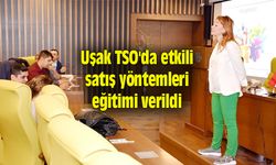 Uşak TSO'da etkili satış yöntemleri eğitimi verildi