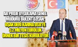 Uşak'a örnek bir deri işleme tesisi kuruluyor