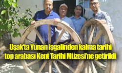 Uşak'ta Yunan işgalinden kalma tarihi top arabası Kent Tarihi Müzesi'ne getirildi