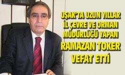 Ramazan Toker, hayata gözlerini yumdu