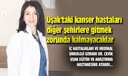 Uşak'taki kanser hastaları diğer şehirlere gitmek zorunda kalmayacaklar