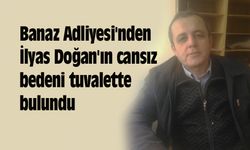 Banaz Adliyesi'nden İlyas Doğan'ın cansız bedeni tuvalette bulundu