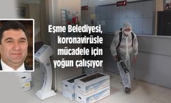 Eşme Belediyesi, virüsle mücadele için yoğun çalışma yapıyor
