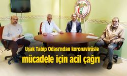 Uşak Tabip Odası'ndan koronavirüsle mücadele için acil çağrı