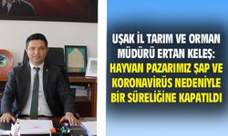 Uşak'taki hayvan pazarı koronavirüs ve şap hastalıkları nedeniyle kapatıldı