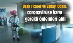 Uşak Ticaret ve Sanayi Odası, coronavirüse karşı gerekli önlemleri aldı