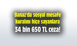 Banaz'da sosyal mesafe kuralını hiçe sayanlara 34 bin 650 TL ceza!