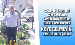 Köydeki büyüklerinizi düşüp evde kalın köye gelmeyin
