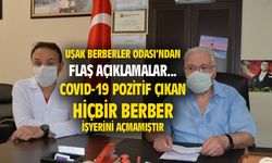 Uşak Berberler Odası: Covid-19 pozitif çıkan hiçbir berber işyeri açmadı