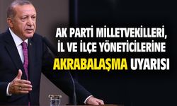 Cumhurbaşkanı'ndan AK Parti yöneticilerine akraba uyarısı