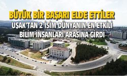Dünyanın en etkili bilim insanları arasına, Uşak'tan 2 isim girdi