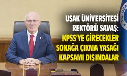 Savaş, KPSS sınavına gireceklerin sokağa çıkma yasağı kapsamının dışında olacağını açıkladı