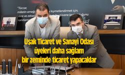 Uşak Ticaret ve Sanayi Odası üyeleri daha sağlam bir zeminde ticaret yapacaklar