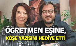 Akademisyen eşine köşe yazısı hediye etti!