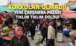 Yeni Çarşamba pazarı tıklım tıklımdı!