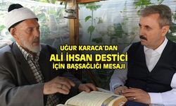 Karaca'dan Ali İhsan Destici için başsağlığı mesajı