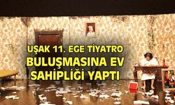 Uşak, 11'inci Ege Tiyatroları Birliği buluşmasına ev sahipliği yaptı