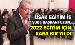 Uşak Eğitim İş: 2022 eğitim için kara bir yıl oldu