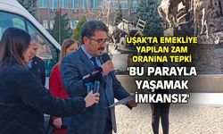 Uşak'ta emekliye yapılan zam miktarına tepki