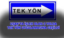 Uşak'ta işlek olan 2 caddede tek yön uygulamasına geçildi