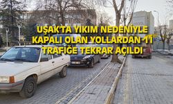 Uşak'ta geçici olarak kapalı olan 2 caddeden 1'i trafiğe açıldı