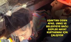Uşak'tan giden kurtarma ekipleri, hayat kurtarmak için canla başla çalışıyor