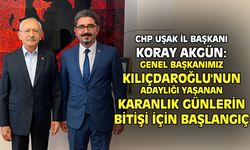 CHP Uşak İl Başkanı Akgün: Kötü gidişin sebebini ortadan kaldıracağız