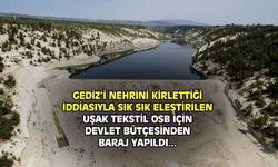 Gediz'deki kirlilik nedeniyle eleştirilen Uşak Tekstil OSB'ye devlet bütçesiyle baraj yapıldı!