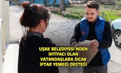 Uşak Belediyesi, ihtiyacı olan vatandaşlara sıcak iftar yemeği dağıtıyor