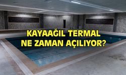 Uşak'ın Kayaağıl Termal tesisleri ne zaman hizmete açılacak?
