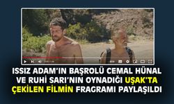 Cemal Hünal ve Ruhi Sarı'nın Uşak'ta çekilen filminin fragmanı paylaşıldı