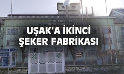 Uşak'a ikinci şeker fabrikası!
