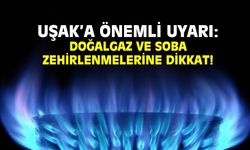 Uşak'a önemli uyarı: Doğalgaz ve soba zehirlenmeleri olabilir!