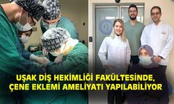 Uşak Diş Hekimliği Fakültesinde çene eklemi ameliyatı yapılabiliyor