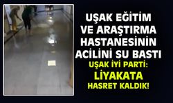 Uşak Eğitim ve Araştırma Hastanesi'nin acil servisini su bastı!