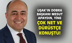 Uşak'ın dobra Başkanı Mesut Apaydın, yine çok net ve dürüstçe konuştu!
