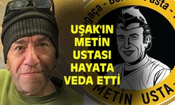 Uşak'ın Metin Usta'sı hayata gözlerini yumdu