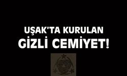 Uşak'ta kurulan gizli cemiyet