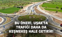Bu öneri, Uşak trafiğini daha da çıkmaza sokar!