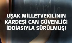Uşak Milletvekilinin öğretmen kardeşi sürüldü!