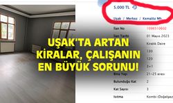 Uşak'ta da çok fazla artan kiralar, çalışanların en büyük sorunu!